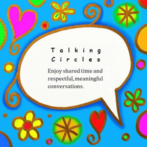 talking cirlces - enjoy shared time